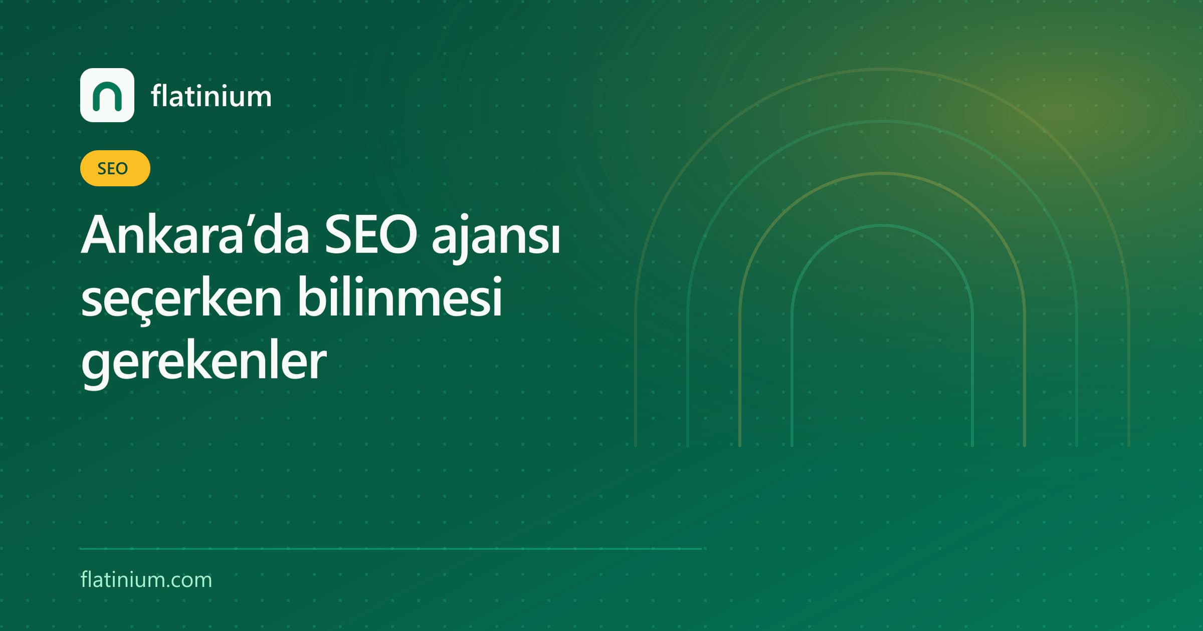 Ankara’da SEO ajansı seçerken bilinmesi gerekenler — Flatinium SEO yazısının kapak görseli