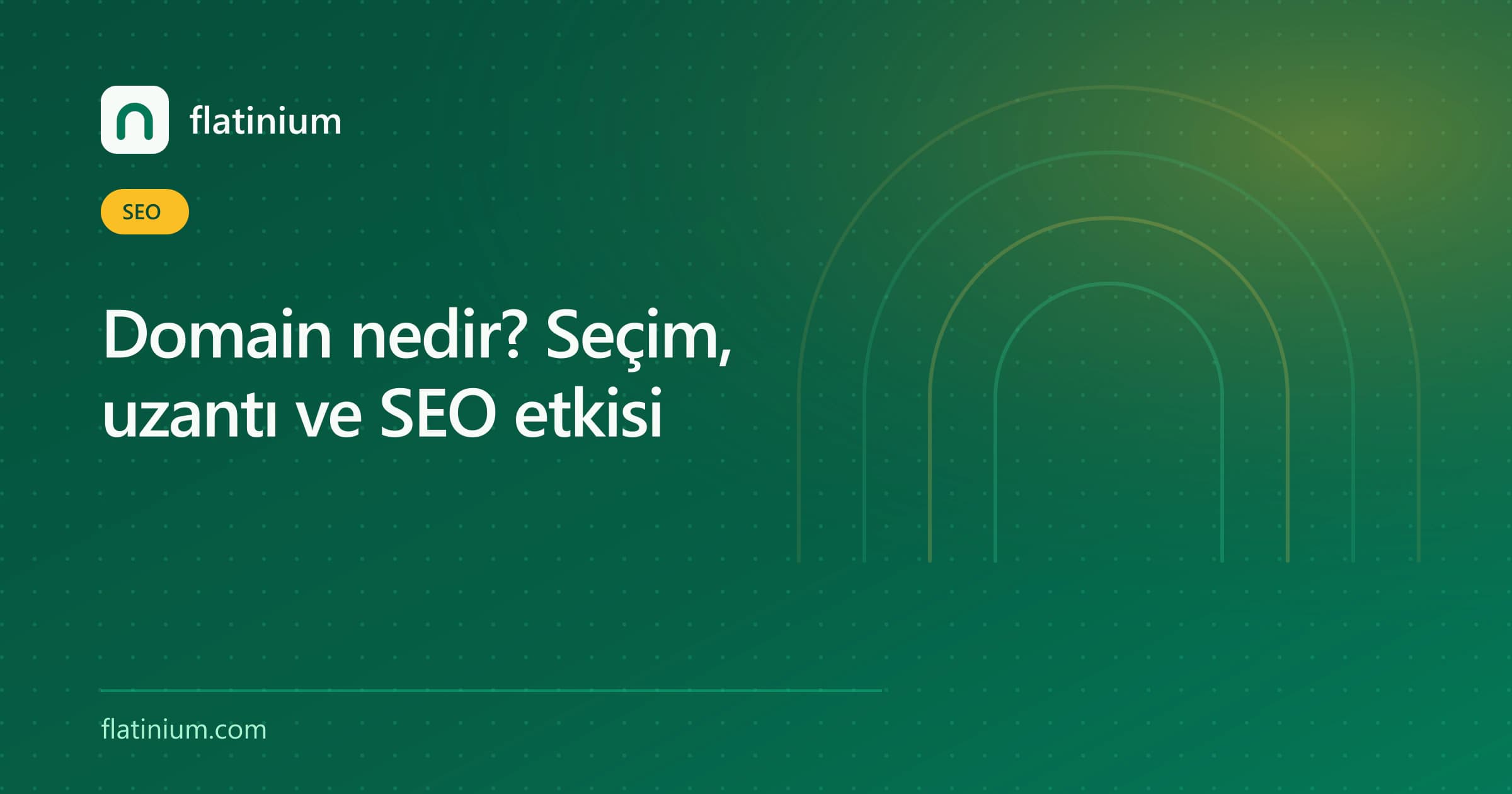 Domain nedir? Seçim, uzantı ve SEO etkisi — Flatinium SEO yazısının kapak görseli