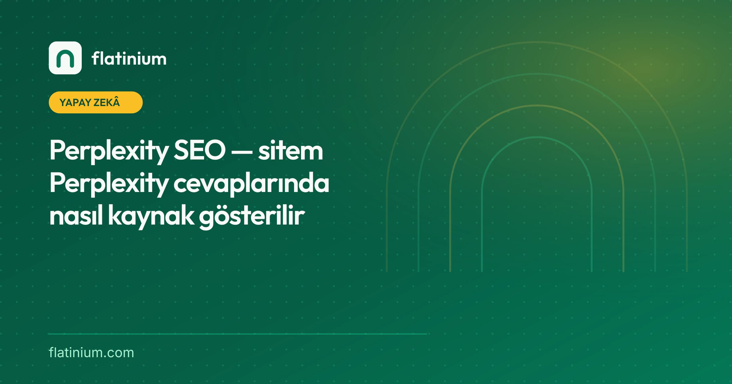 Perplexity SEO — sitem Perplexity cevaplarında nasıl kaynak gösterilir — Flatinium yapay zekâ yazısının kapak görseli