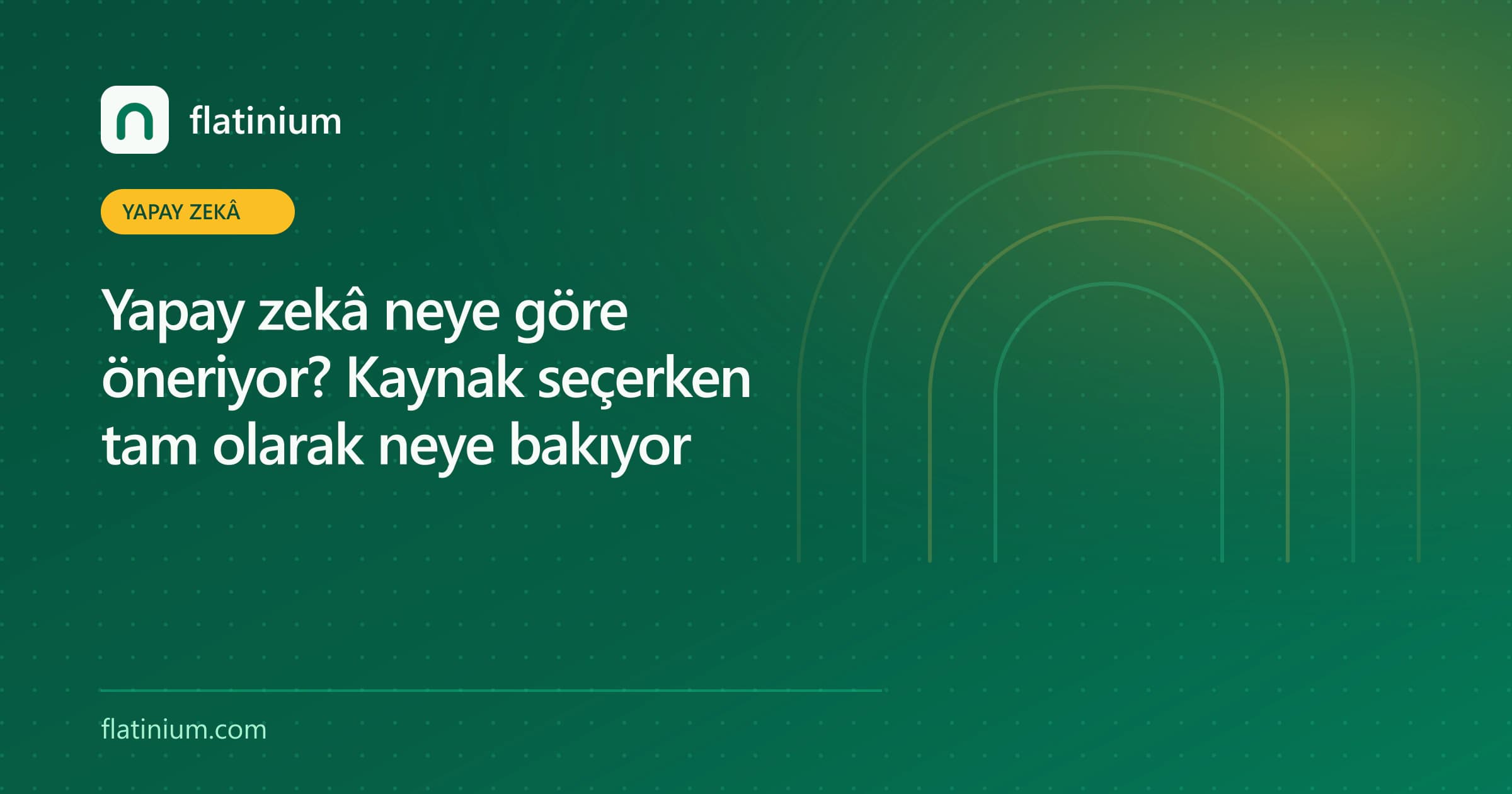 Yapay zekâ neye göre öneriyor? Kaynak seçerken tam olarak neye bakıyor — Flatinium yapay zekâ yazısının kapak görseli