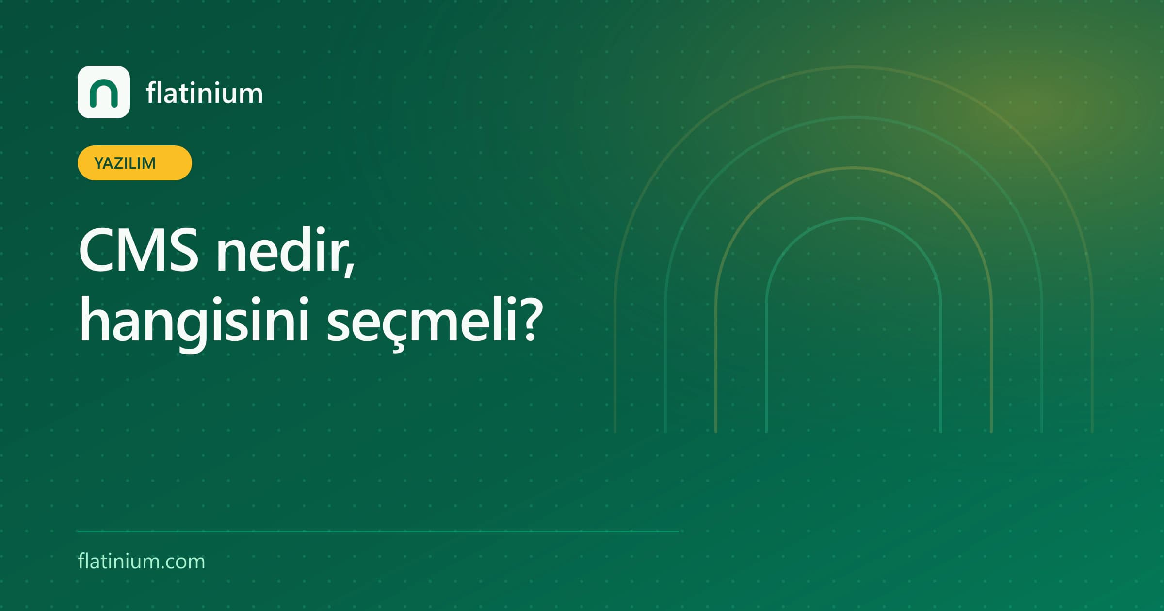 CMS nedir, hangisini seçmeli? — Flatinium yazılım yazısının kapak görseli