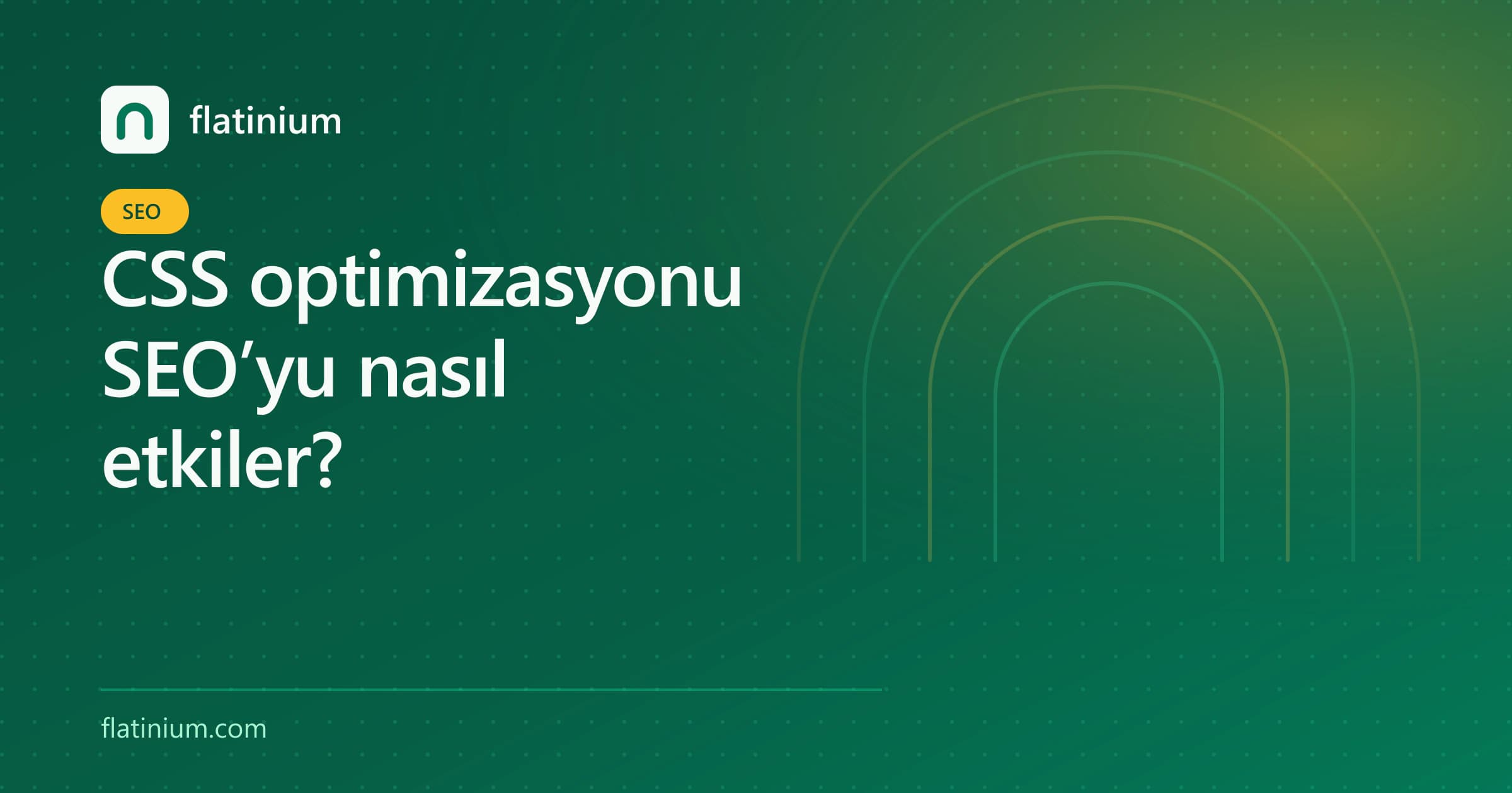 CSS optimizasyonu SEO’yu nasıl etkiler? — Flatinium SEO yazısının kapak görseli