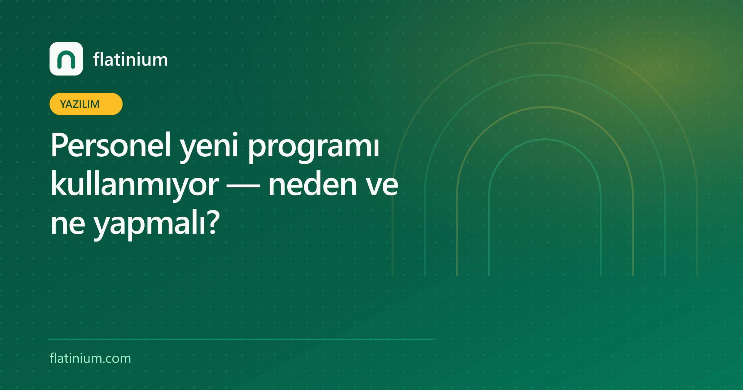 Personel yeni programı kullanmıyor — neden ve ne yapmalı? — Flatinium yazılım yazısının kapak görseli