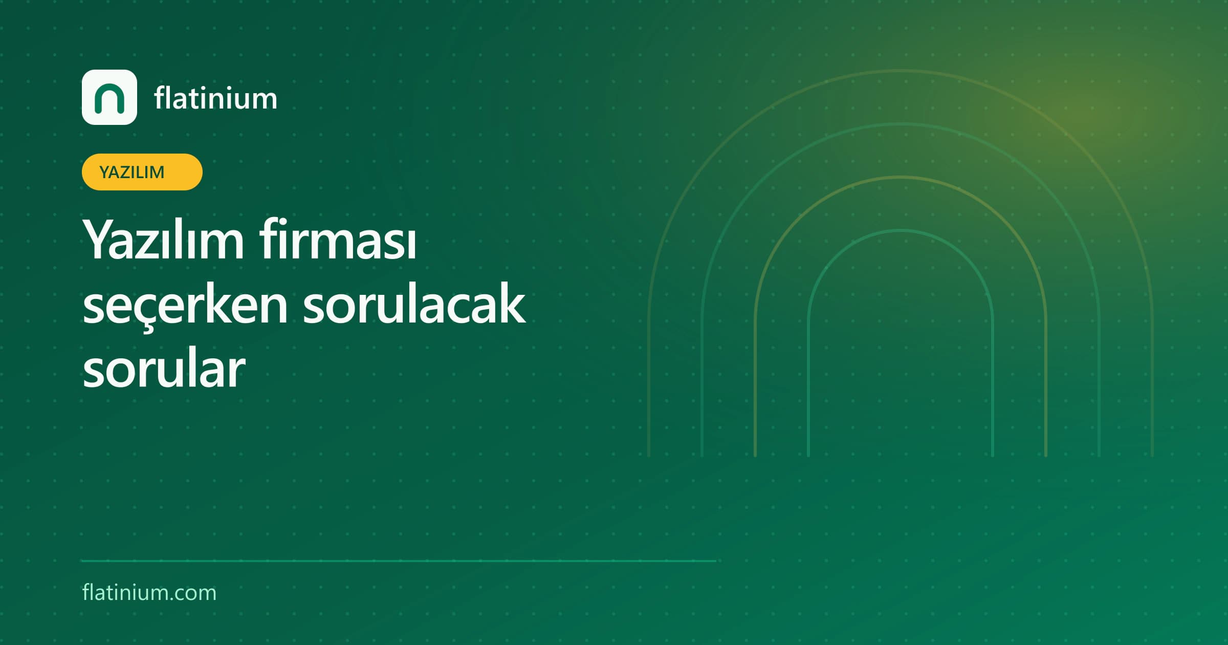 Yazılım firması seçerken sorulacak sorular — Flatinium yazılım yazısının kapak görseli
