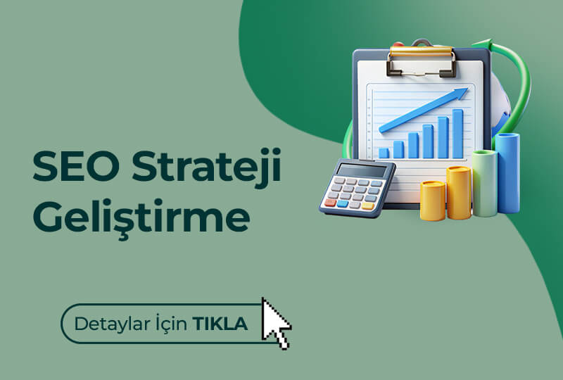 SEO Strateji Geliştirme Hizmeti - İşletmenizin hedeflerine uygun, etkili SEO stratejileri