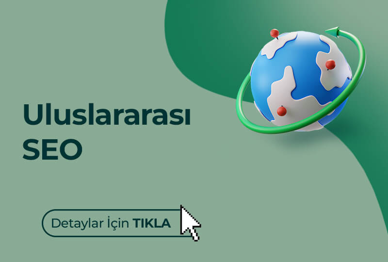 Uluslararası SEO Hizmeti - Global pazarda rekabet edebilmeniz için çok dilli SEO stratejileri